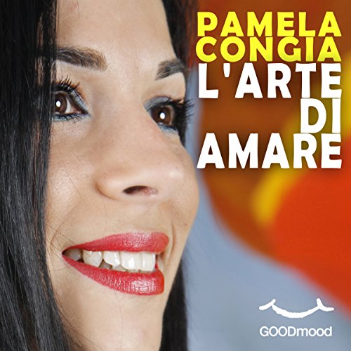 L'arte di amare: Sviluppa il tuo potere personale amando liberamente