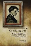 Checking Out Chekhov: A Guide to the Plays for Actors, Directors, and Readers (Companions to Russian by Sharon Marie Carnicke