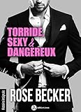 Torride, sexy et dangereux (French Edition) by Rose M.  Becker