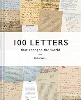 Amazon Com 100 Letters That Changed The World 9781911641094 Colin Salter Books