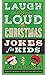 Laugh-Out-Loud Christmas Jokes for Kids (Laugh-Out-Loud Jokes for Kids) primary