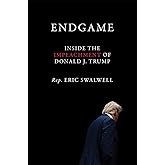 Endgame: Inside the Impeachment of Donald J. Trump