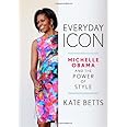 Everyday Icon: Michelle Obama and the Power of Style