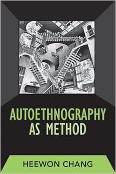 Autoethnography as Method (Developing Qualitative Inquiry)