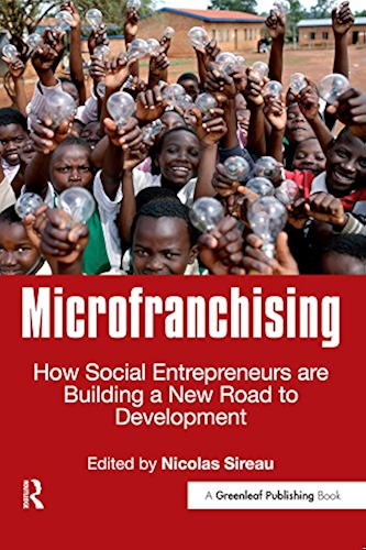 Download Microfranchising: How Social Entrepreneurs are Building a New Road to Development (English Edition) PDF