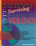 Children Surviving in a World of Violence : 35 Lessons for Students in Grades 5-9, McDaniel, Cammie, 1575430835