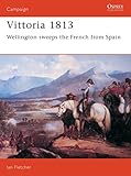 Vittoria 1813: Wellington Sweeps the French from Spain (Campaign) by Ian Fletcher, Bill Younghusband