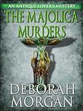 Front cover for the book The Majolica Murders by Deborah Morgan