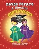 Zaydo Potato: A Muslim Superhero: Zaydo Potato: A Muslim Superhero (Zaydo Potato: (An Islamic Book Series))