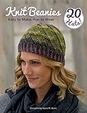 Knit Beanies: Easy to Make, Fun to Wear by Karen M. Burns