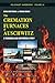 The Cremation Furnaces of Auschwitz, Part 3: Photographs: A Technical and Historical Study (Holocaust Handbooks) (Volume 24)