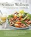 The Cancer Wellness Cookbook: Smart Nutrition and Delicious Recipes for People Living with Cancer