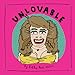 Unlovable (Unloveable) by Esther Pearl Watson