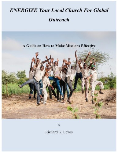 ENERGIZE Your Local Church For Global Outreach: A Guide on How To Make Missions Effective