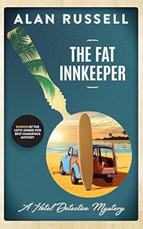 The Fat Innkeeper A Hilarious Oceanside Mystery A Hotel Detective Mystery Book 2 Kindle Edition By Russell Alan Mystery Thriller Suspense Kindle Ebooks Amazon Com
