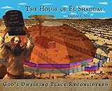The House of El Shaddai: God's Dwelling Place Reconsidered by Andrew L. Hoy
