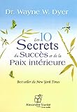 Les 10 secrets du succès et de la paix intérieure by