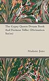 The Gypsy Queen Dream Book And Fortune Teller (Divination Series) by Madame Juno