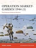 Operation Market-Garden 1944 (1): The American Airborne Missions (Campaign)