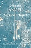 Vent Glacial Sur Sarajevo (Memoires De Guerre) (French Edition) by 
