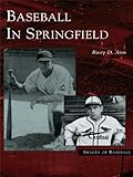 Baseball in Springfield (Images of Baseball) by