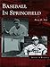 Baseball in Springfield (Images of Baseball) by