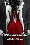 Persuasión (Placeres prohibidos nº 2) (Spanish Edition)