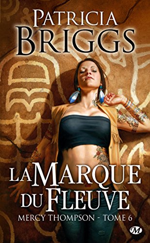 [BOOK] Mercy Thompson, Tome 6 : La Marque du Fleuve [P.D.F]