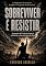 Livro Sobreviver é Resistir : A teologia parou de ser assunto de púlpito e virou questão de sobrevivência