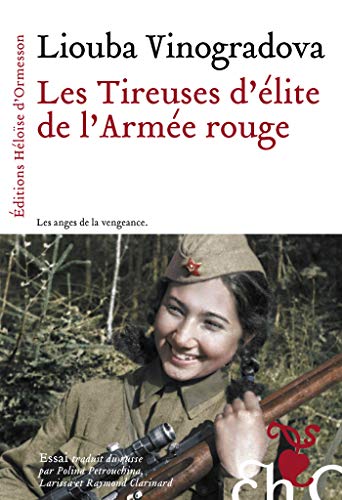 Les tireuses d'élite de l'Armée rouge (French Edition) by Liouba Vinogradova