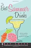 The Best Summer Drinks: 500 Incredible Cocktail and Appetizer Recipes (Bartender Magazine) by Ray Foley