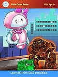 Kids Coding Book: If-Then-Else (Coding Palz - Computer programming for kids Book 7)