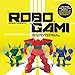 Robogami: Fold Your Own Robots and Battle Your Friends