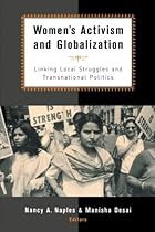 Women's Activism and Globalization: Linking Local Struggles and Global Politics