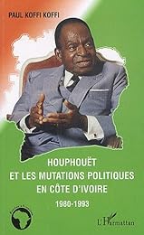 Houphouët et les mutations politiques en Côte d'Ivoire