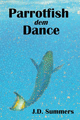 Parrotfish dem Dance by J. D. Summers