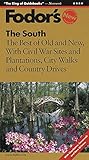 Fodor's The South, 25th Edition: The Best of Old and New with Civil War Sites, Plantations, City Walks and Country Drives by 