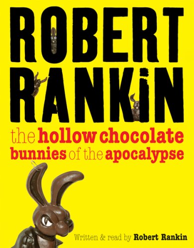 The Hollow Chocolate Bunnies of the Apocalypse