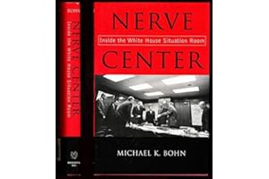 Nerve Center: Inside the White House Situation Room