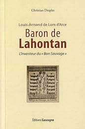 Louis-Armand de Lom d'Arce, baron de Lahontan, 9 juin 1666-21 avril 1716