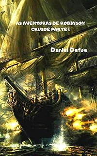 Livro AS AVENTURAS DE ROBINSON CRUSOE PARTE 1