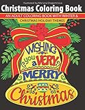 Christmas Coloring Book: An Adult Coloring Book With Winter & Christmas Holiday Themes by 