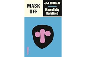 Mask Off: Masculinity Redefined (Outspoken by Pluto)