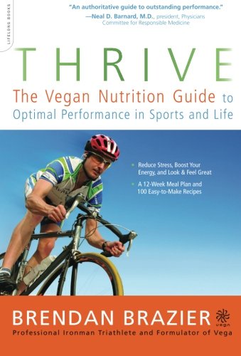 "Thrive - The Vegan Nutrition Guide to Optimal Performance in Sports and Life" av Brendan Brazier