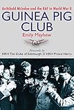 The Guinea Pig Club: Archibald McIndoe and the RAF