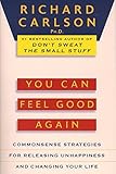 You Can Feel Good Again: Common-Sense Strategies