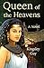 Queen of the Heavens by 