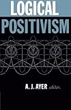 Logical Positivism (The Library of Philosophical Movements)