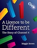 Image de A Licence to be Different: The Story of Channel 4
