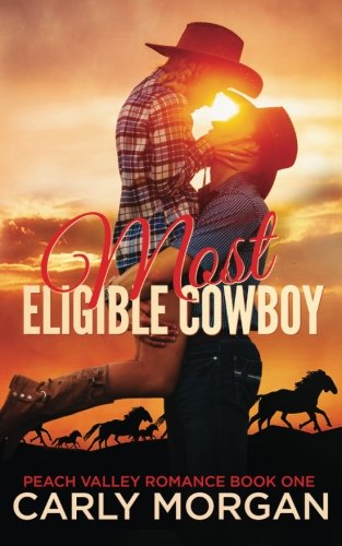 Peach Valley Romance 1: Most Eligible Cowboy